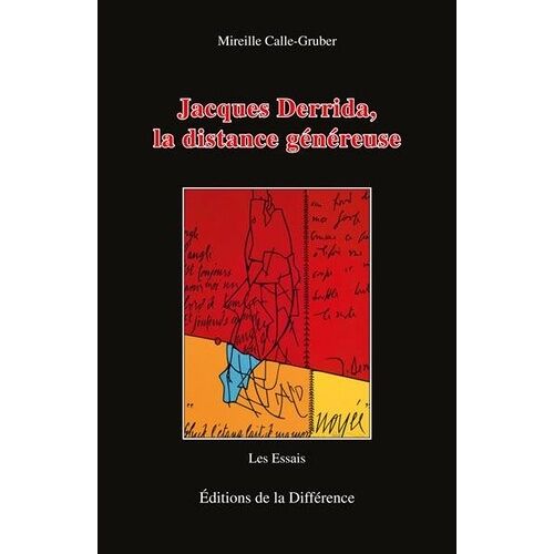 Jacques Derrida, La Distance Généreuse