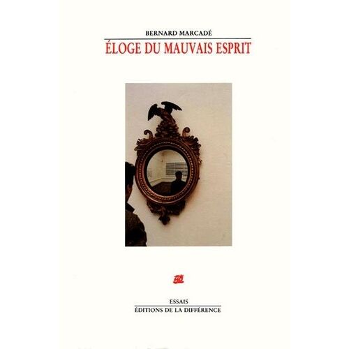Eloge Du Mauvais Esprit