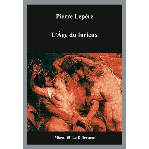 L'age Du Furieux - 1532-1859, Une Légende Dorée De L'excès En Littérature
