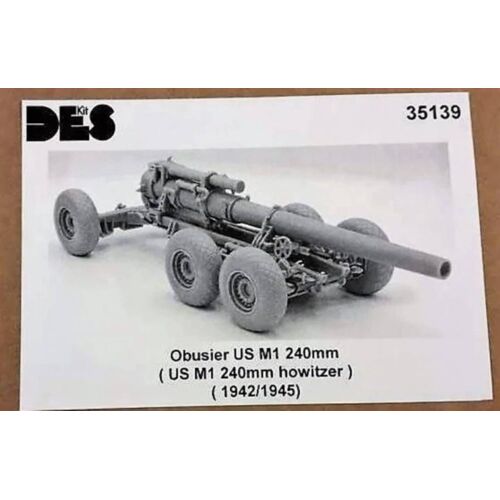 [Dès Kit][1/35] - Obusier Us M1 240mm (1942/1945)-Dès Kit