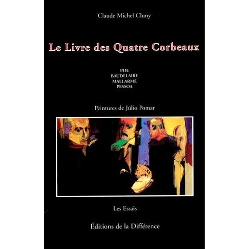 Le Livre Des Quatre Corbeaux - Poe, Mallarme, Baudelaire, Pessoa