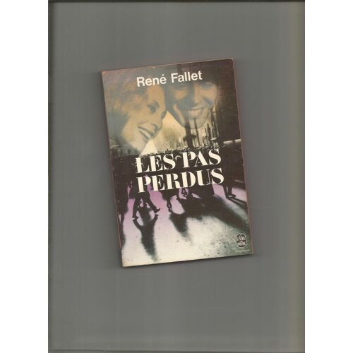 Les Pas Perdus René Fallet 1971 Le Livre De Poche N° 3230 Jacques Robin Michèle Morgan Jean-Louis Trintignant