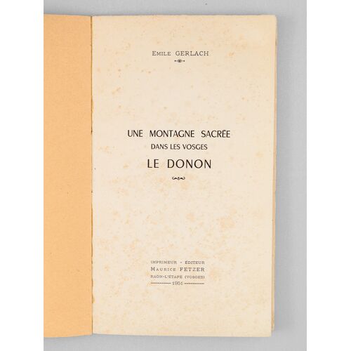 Une Montagne Sacrée Dans Les Vosges. Le Donon [ Edition Originale - Livre Dédicacé Par L'auteur ]