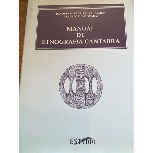 Manual De Etnografia Cántabra, Joaquín González Echegaray, Alberto Diaz Gómez, Broché, 530 Pages, 1988 Estvdio.