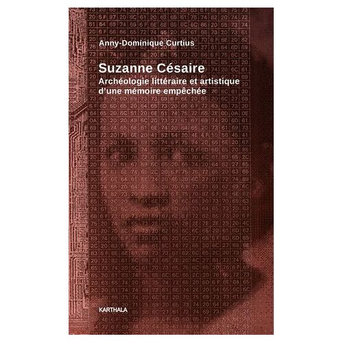 Suzanne Césaire. Archéologie Littéraire Et Artistique D'une Mémoire Empêchée