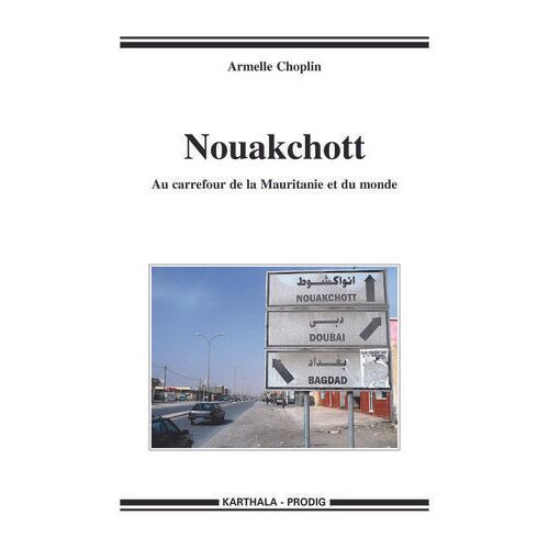 Nouakchott. Au Carrefour De La Mauritanie Et Du Monde
