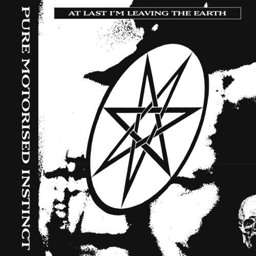 Pure Motorised Instinct - At Last I'm Leaving The Earth [Compact Discs]