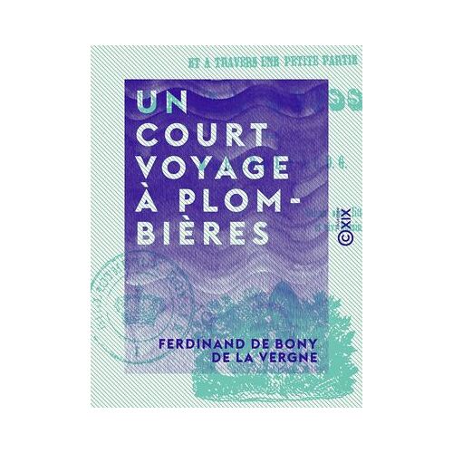 Un Court Voyage À Plombières