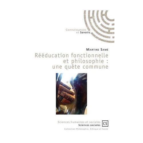 Rééducation Fonctionnelle Et Philosophie : Une Quête Commune
