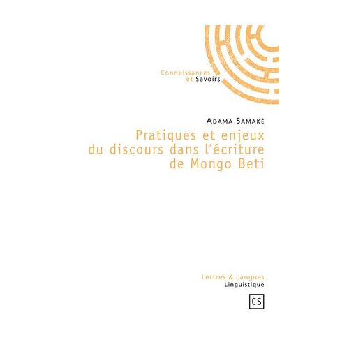 Pratiques Et Enjeux Du Discours Dans L'écriture De Mongo Beti