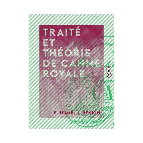 Traité Et Théorie De Canne Royale