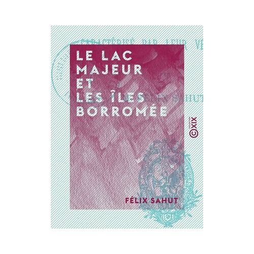 Le Lac Majeur Et Les Îles Borromée