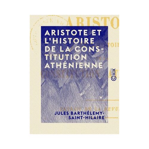 Aristote Et L'histoire De La Constitution Athénienne