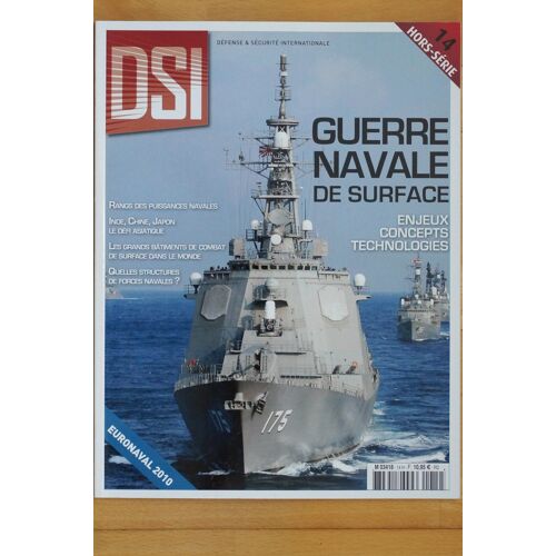 Dsi Hors-Série N°14 - Guerre Navale De Surface : Enjeux, Concepts , Technologies - Inde, Chine , Japon : Le Defi Asiatique - Grands Batiments De Combat De Surface Dans Le Monde - Quelles Structures ?