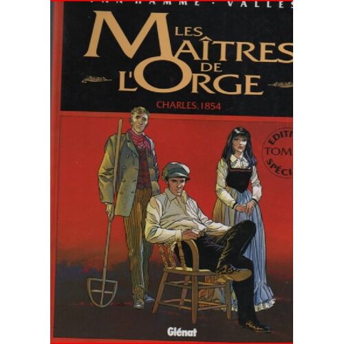 Bande Dessinee Les Maitres De L'Orge - Charles - 1854  - Edition Speciale Tome 1 Glenat