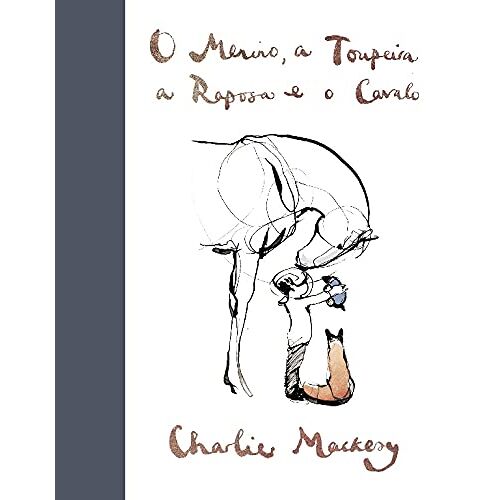 O Menino, A Toupeira A Raposa E O Cavalo (Portuguese Edition)