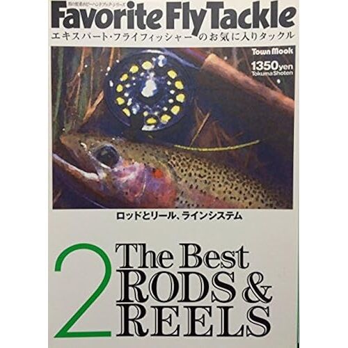 Favorite Fly Tackle Vol.2 The Best Rods & Reels ( )