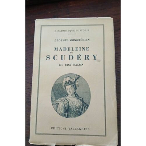 Georges Mongrédien. Madeleine De Scudéry.Editions Tallandier .1946.