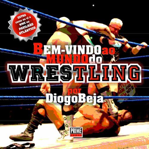 Bem-Vindo Ao Mundo Do Wrestling (Portuguese Edition)