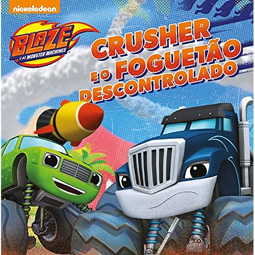 Blaze E As Monster Machines: Crusher E O Foguetão Descontrolado (Portuguese Edition)