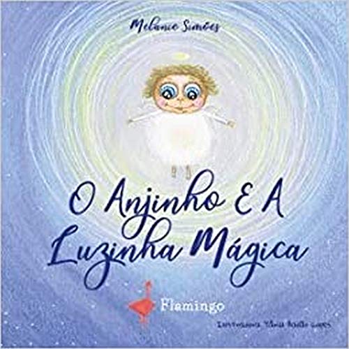 O Anjinho E A Luzinha Mágica (Portuguese Edition)
