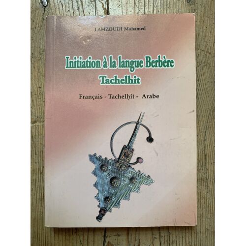 Mohamed Lamzoudi: Initiation À La Langue Berbère Tachelhit