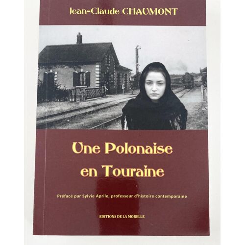 Une Polonaise En Touraine : 1936-1964 - Jean-Claude Chaumont