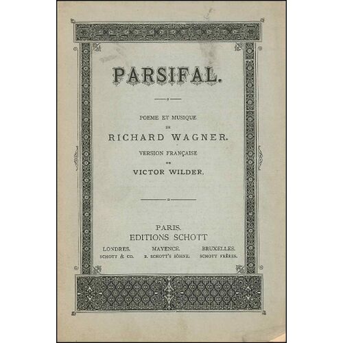 Parsifal - Richard Wagner, Version Française De Victor Wilder, Ed. Schott Nd (Vers 1900)