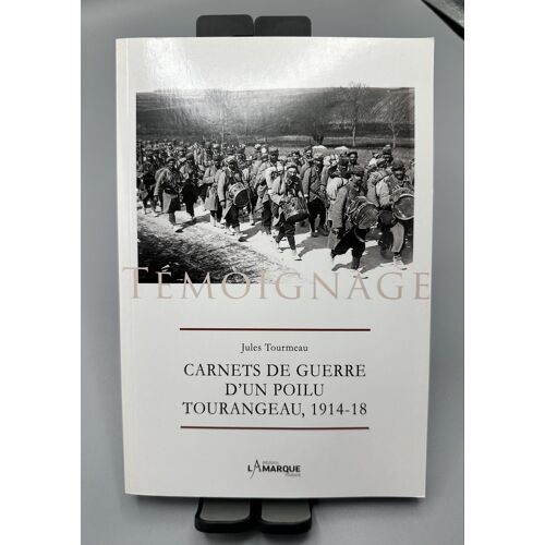 Carnets De Guerre D’Un Poilu Tourangeau 1914-1918 Jules Tourmeau Témoignage Grande Guerre