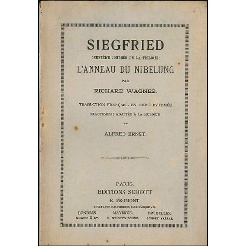 Siegfried - Richard Wagner, Version Française De Alfred Ernst, Ed. Schott (1900 ?)