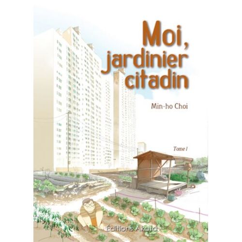 Moi, Jardinier Citadin - Tome 1, Min-Ho Choi, Kim Myung-Yul
