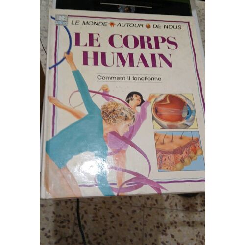 Le Corps Humain Comment Il Fonctionne