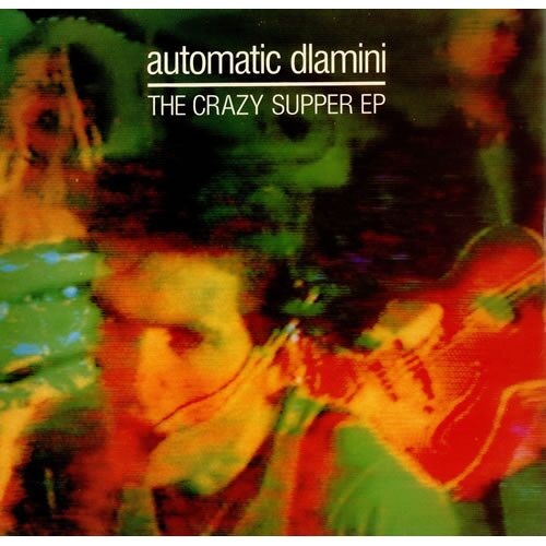 Automatic Dlamini "The Crazy Supper Ep" (Maxi)