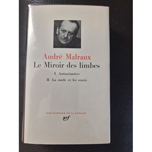 Malraux Le Miroir Des Limbes Pléiade