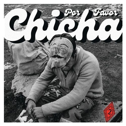 Chicha Por Favor Vol 2 Grooves From Difa - The Pulse Of Peruvian Dance Floors - Vinyle