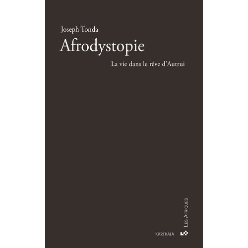 Afrodystopie - Le Vie Dans Le Rêve D'autrui
