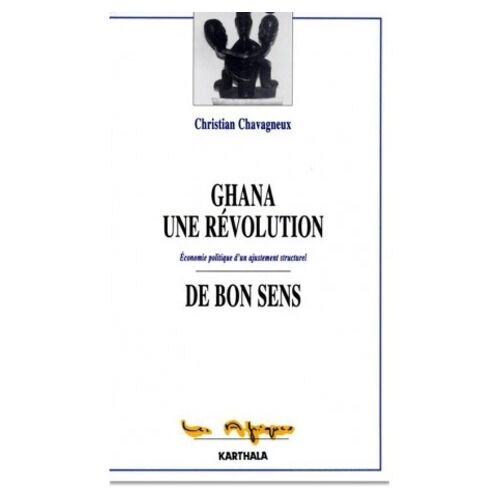 Ghana, Une Révolution De Bon Sens - Économie Politique D'un Ajustement Structurel