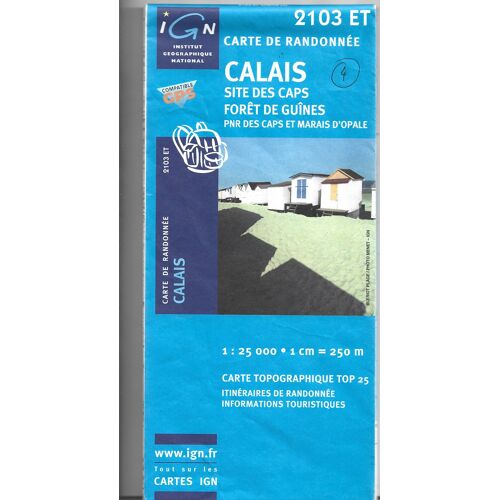 Carte Ign 2103 Et. Calais. Site Des Caps-Forêt De Guînes-Pnr Des Caps Et Marais D'Opale 1 ; 25 000)