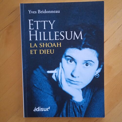 Etty Hillesum, La Shoah Et Dieu - Yves Bridonneau