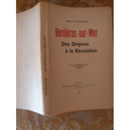 Hervé Leguillon : Bernieres Sur Mer ( Calvados), Des Origines À La Révolution , 1927
