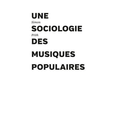 Une Sociologie Des Musiques Populaires
