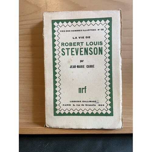 Jean-Marie Carré La Vie De Robert Louis Stevenson Nrf Gallimard 1929