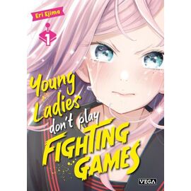 Young Ladies Don't Play Fighting Games - Tome 1