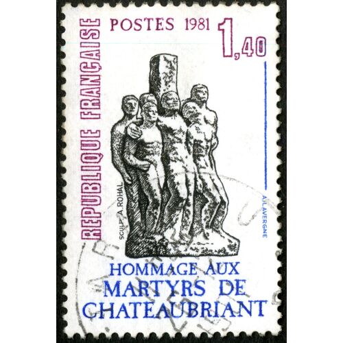 Timbre Oblitéré République Française , Hommage Aux Martyrs De Chateaubriant , Sculp. A.Rohal , Postes 1981 , 1.40