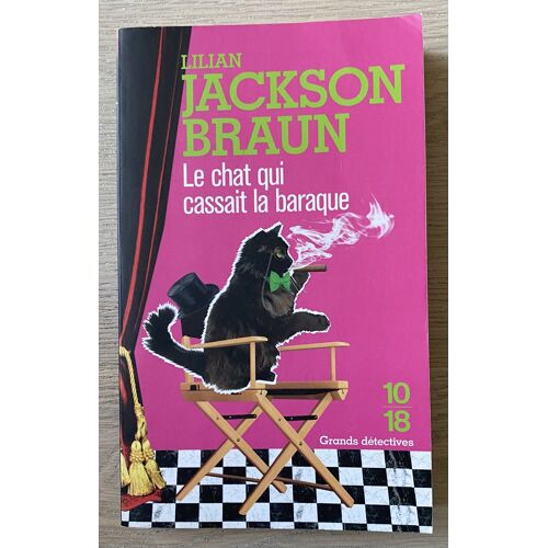 Le Chat Qui Cassait La Baraque - Lilian Jackson Braun