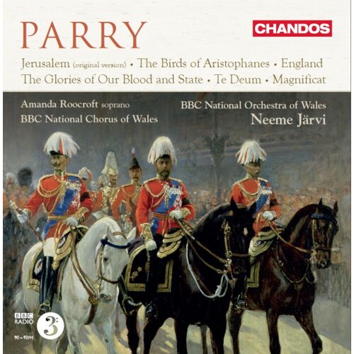 Parry : Jerusalem / The Birds Of Aristophanes / England / Thge Glories Of Our Blood And State / Te Deum / Magnificat (Works For Chorus And Orchestra)