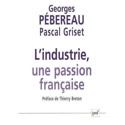 L'industrie, Une Passion Française