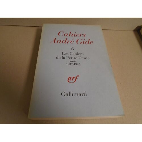 André Gide Les Cahiers De La Petite Dame, Tome 6, 1937 - 1945, , Gallimard, 1976, Volume Broché, Couverture Souple, 20,7 Cm X 14 Cm, 400 Pages, Bon État,