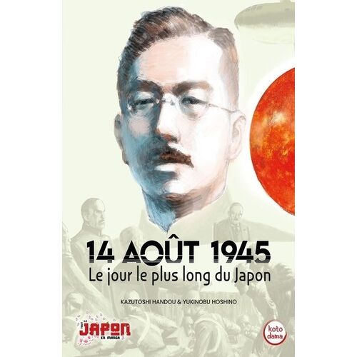 14 Août 1945 - Le Jour Le Plus Long Du Japon