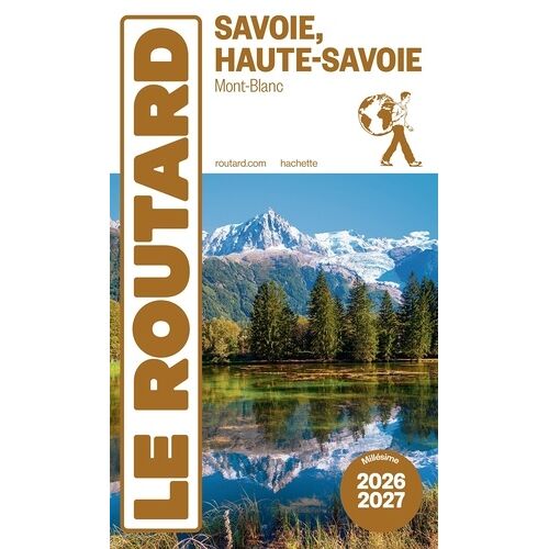 Savoie, Haute-Savoie - Guide Du Routard 2026